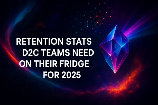 Retention Stats D2C Teams Need On Their Fridge for 2025